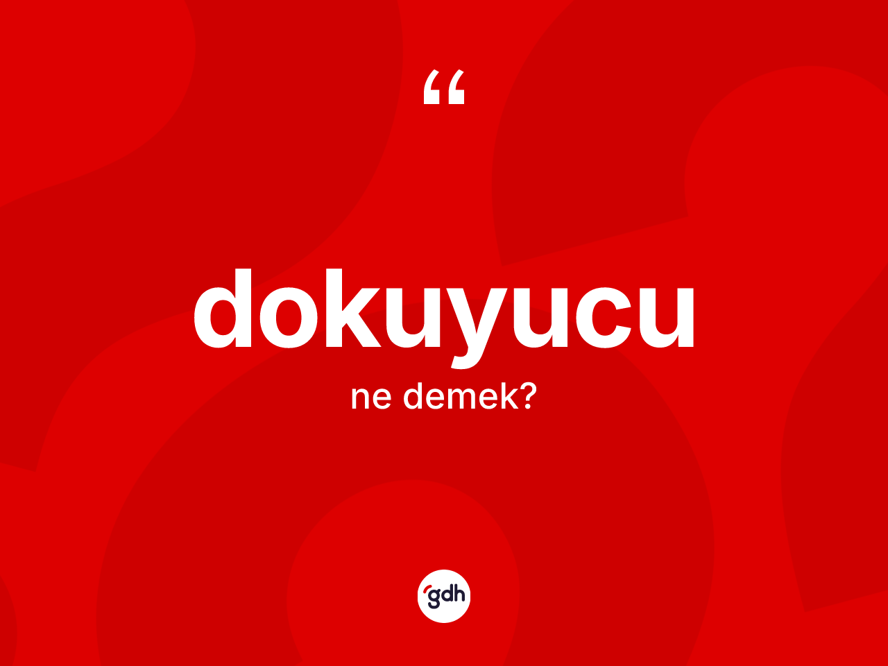 Dokuyucu kelimesinin tanımı nedir? Dokuyucunun sözlükteki anlamı nedir?