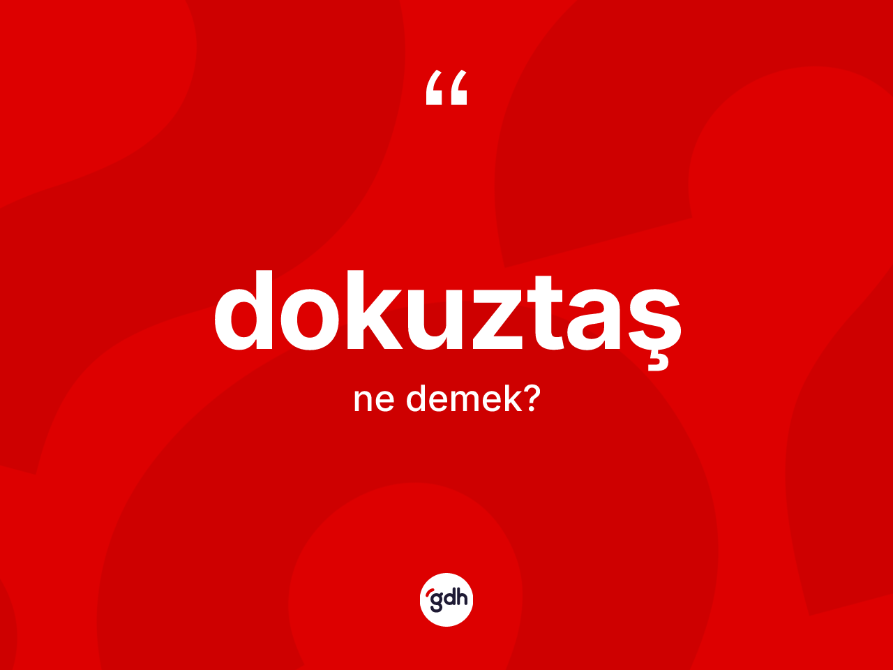 Dokuztaş kelimesinin anlamı nedir? Dokuztaş kelimesinin kaç farklı anlamı var?