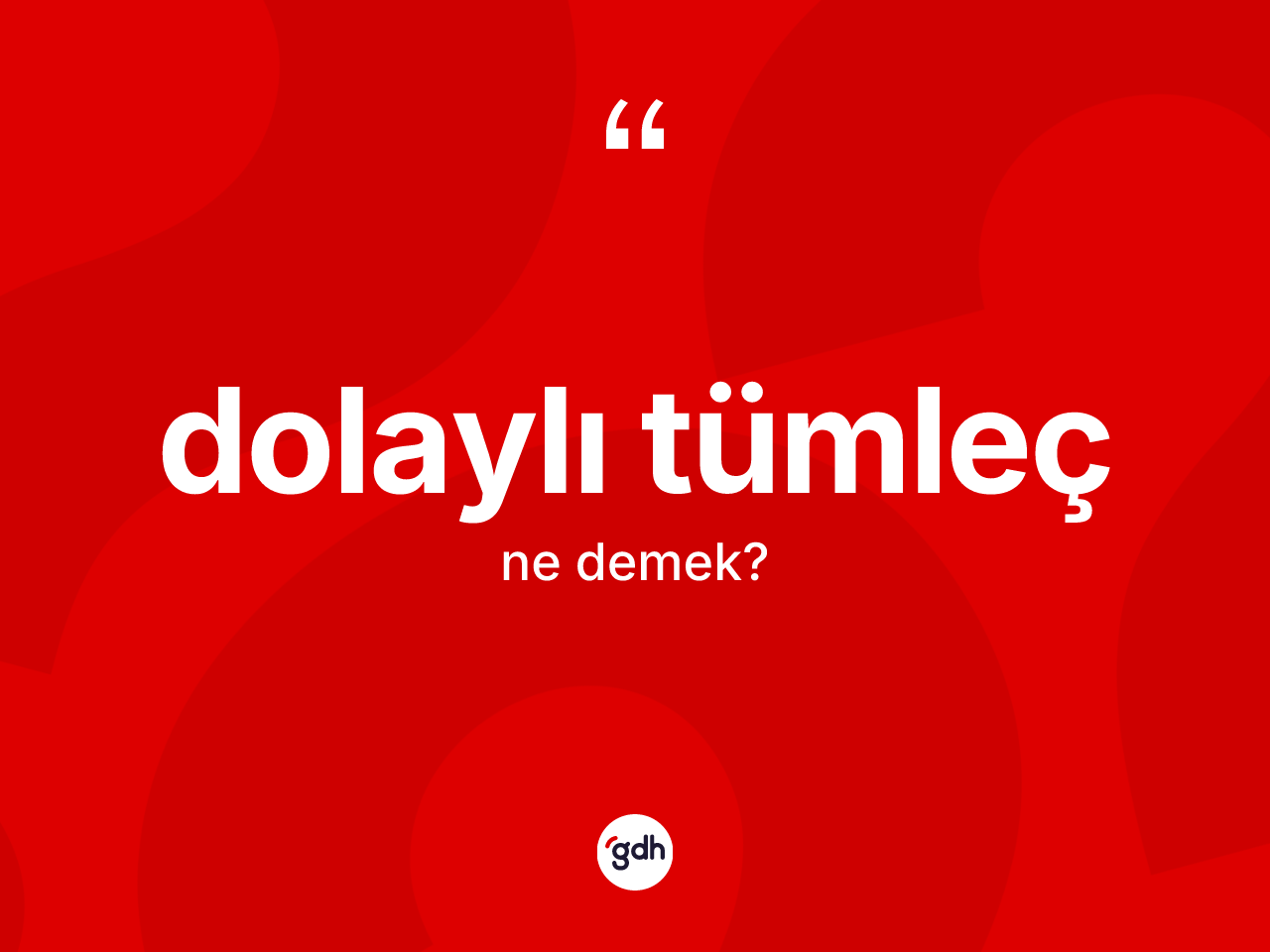 Dolaylı tümleç ne demek? Dolaylı tümlecin halk arasındaki kullanımı nasıldır?