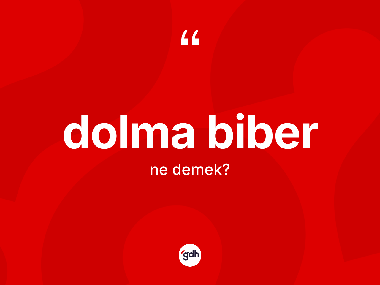 Dolma biber nedir? Dolma biber kelimesinin özellikleri nelerdir?