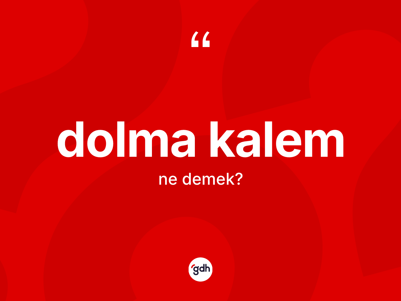 Dolma kalem kelimesinin tanımı nedir? Dolma kalem kelimesinin TDK'ya göre açıklaması nedir?