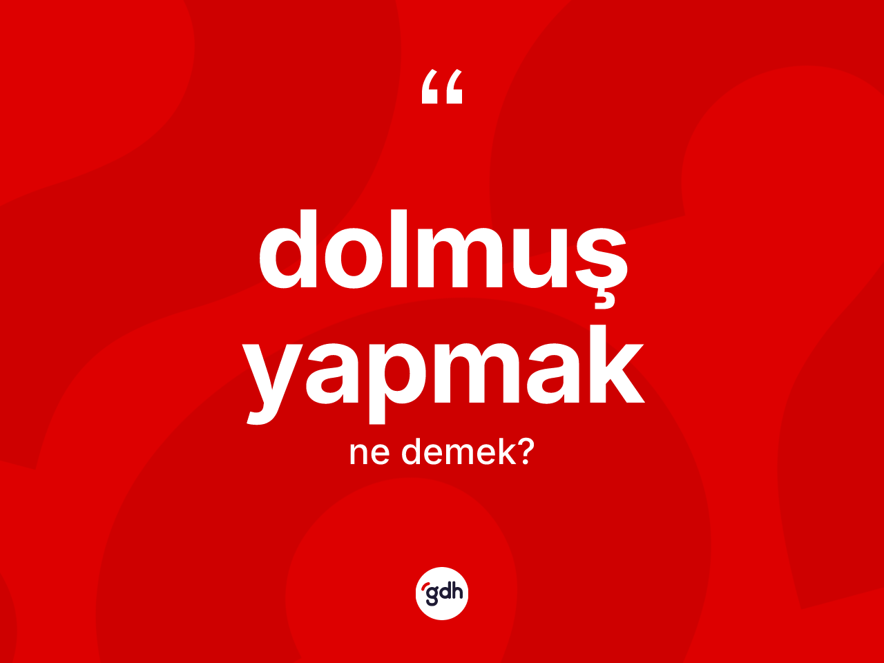 Dolmuş yapmak ifadesi nedir? Dolmuş yapmak ifadesinin TDK'ya göre açıklaması nedir?