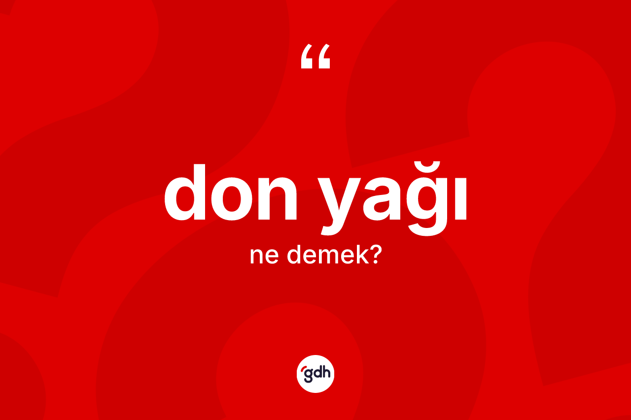 Don yağı kelimesi ne demek?