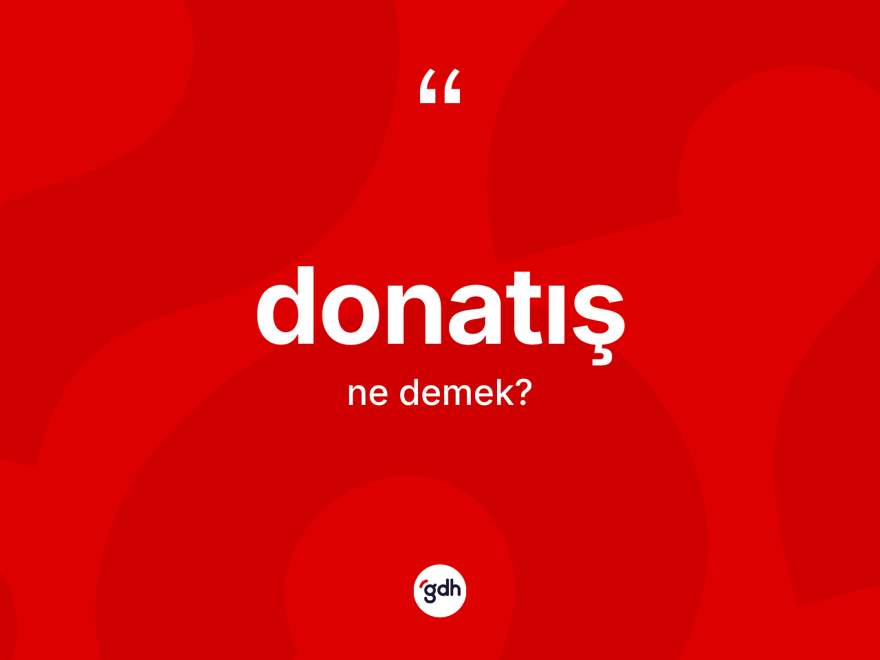 Donatış kelimesinin anlamı nedir? Donatışın sözlükteki anlamı nedir?