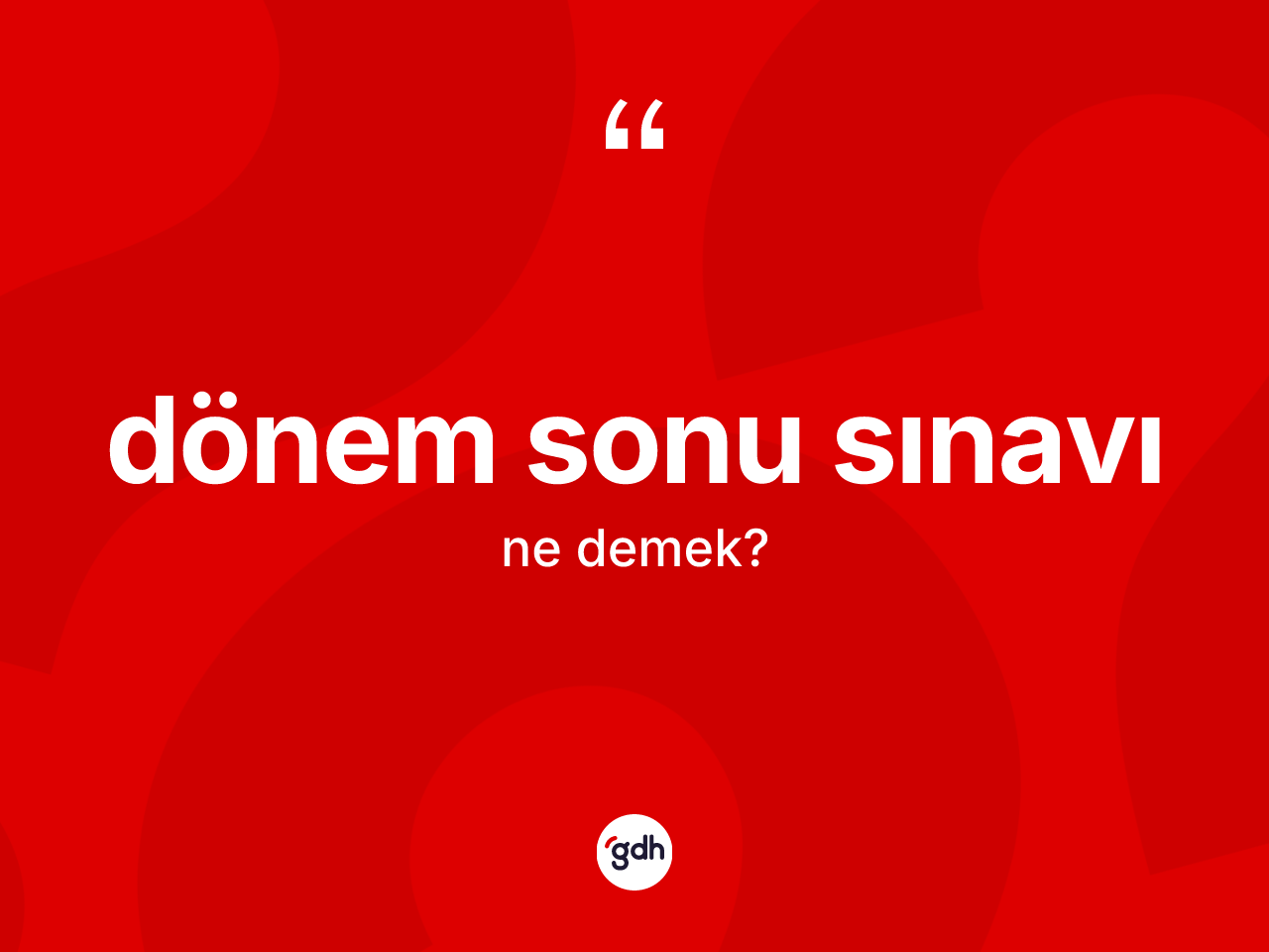 Dönem sonu sınavı kelimesinin sözlükteki tanımı nedir? Dönem sonu sınavının TDK'ya göre anlamı nedir?