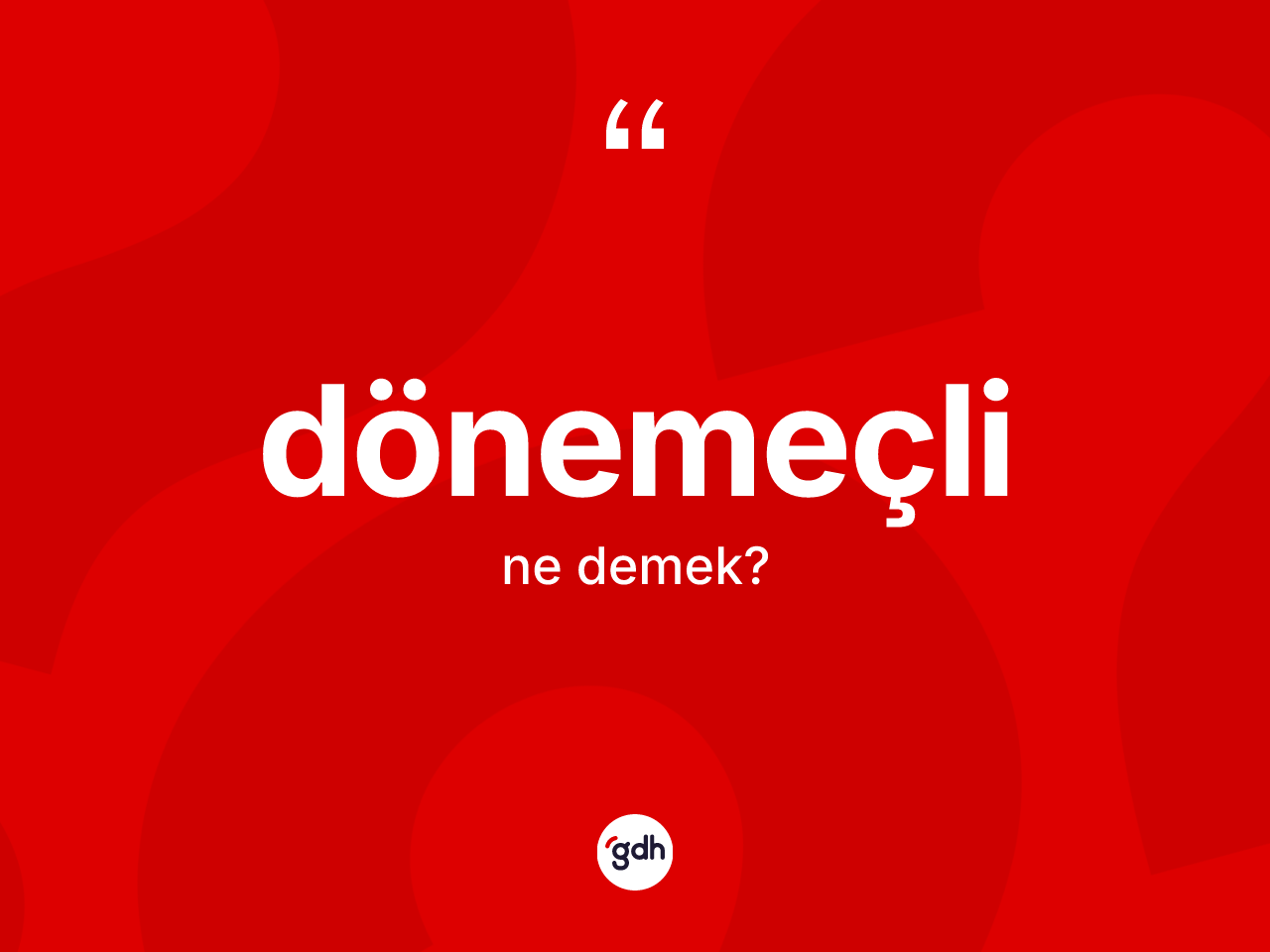 Dönemeçli nedir? Dönemeçlinin TDK'ya göre anlamı nedir?