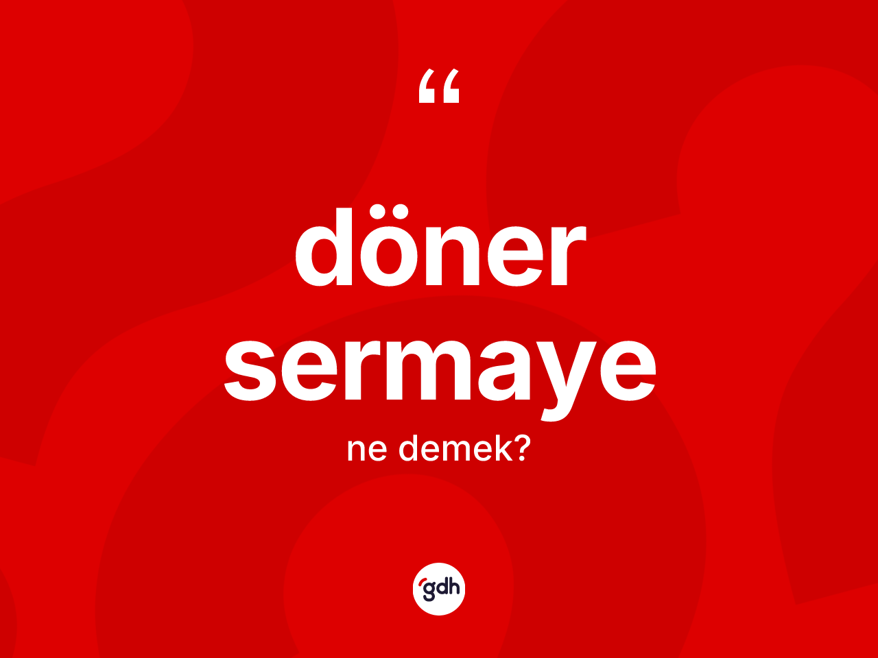 Döner sermaye ne demek? Döner sermayenin kısaca tanımı nedir?