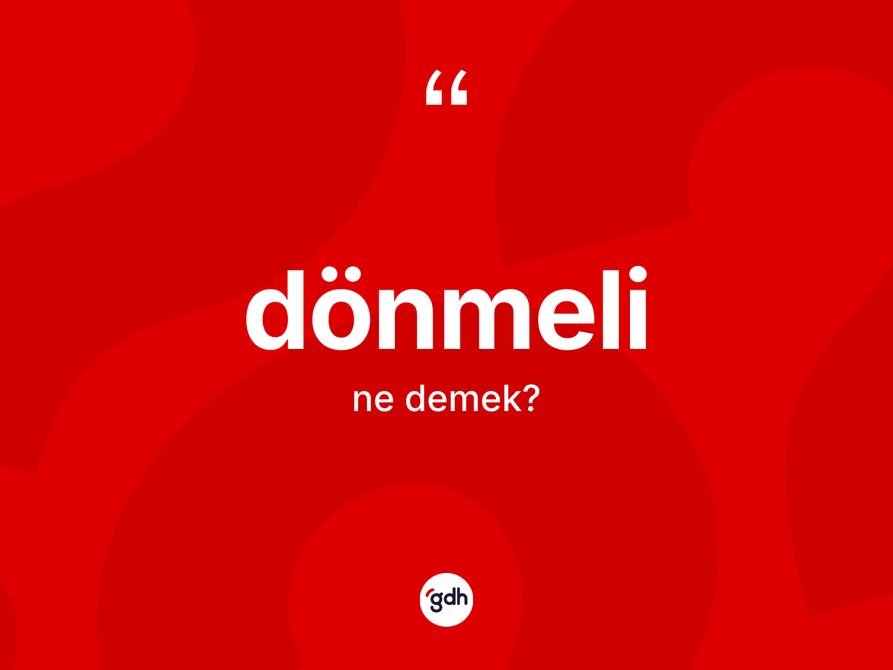 Dönmeli kelimesinin tanımı nedir? Dönmeli kelimesinin TDK'ya göre açıklaması nedir?