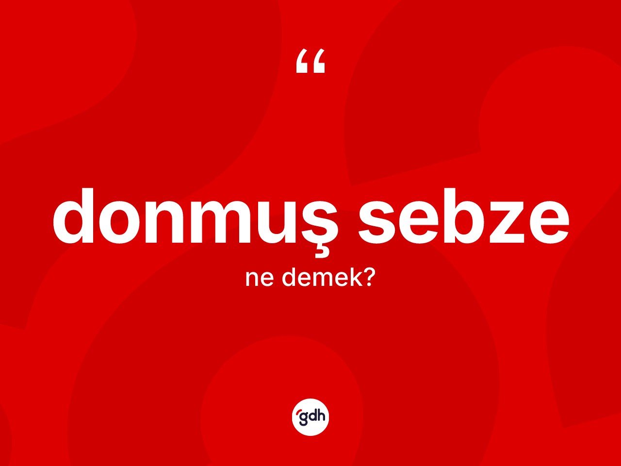 Donmuş sebze kelimesinin sözlükteki tanımı nedir? Donmuş sebze kelimesinin TDK'ya göre açıklaması nedir?