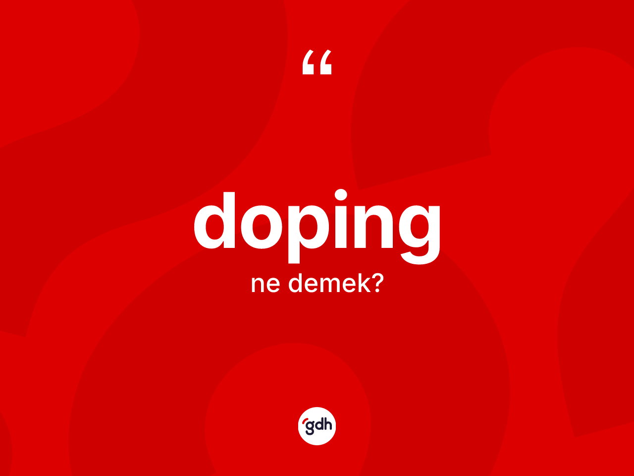 Doping kelimesinin anlamı nedir? Doping kelimesinin özellikleri nelerdir?