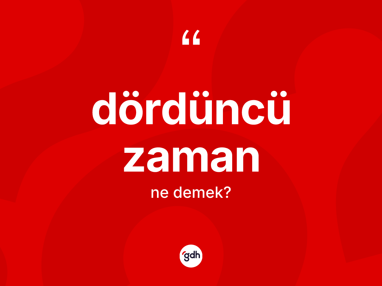 Dördüncü Zaman kelimesi ne demek? Dördüncü Zaman kelimesinin özellikleri nelerdir?
