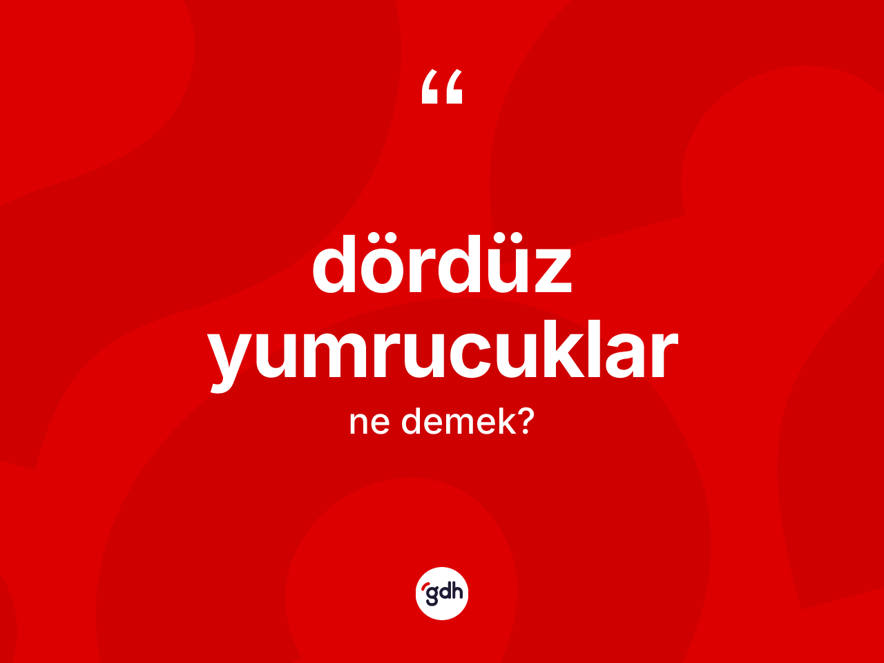 Dördüz yumrucuklar kelimesinin tanımı nedir? Dördüz yumrucuklar kelimesinin özellikleri nelerdir?