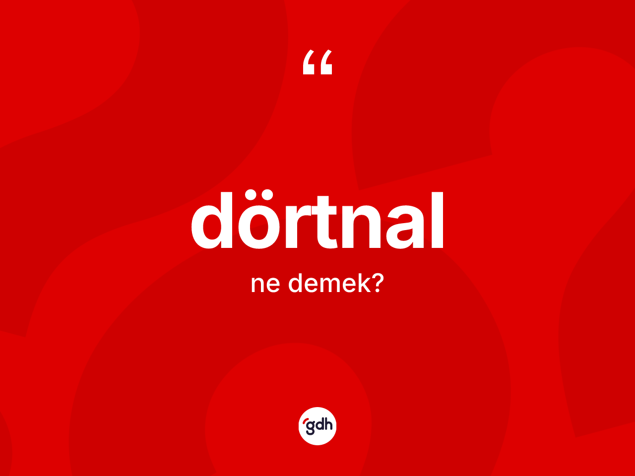 Dörtnal kelimesinin tanımı nedir? Dörtnalın kısaca tanımı nedir?