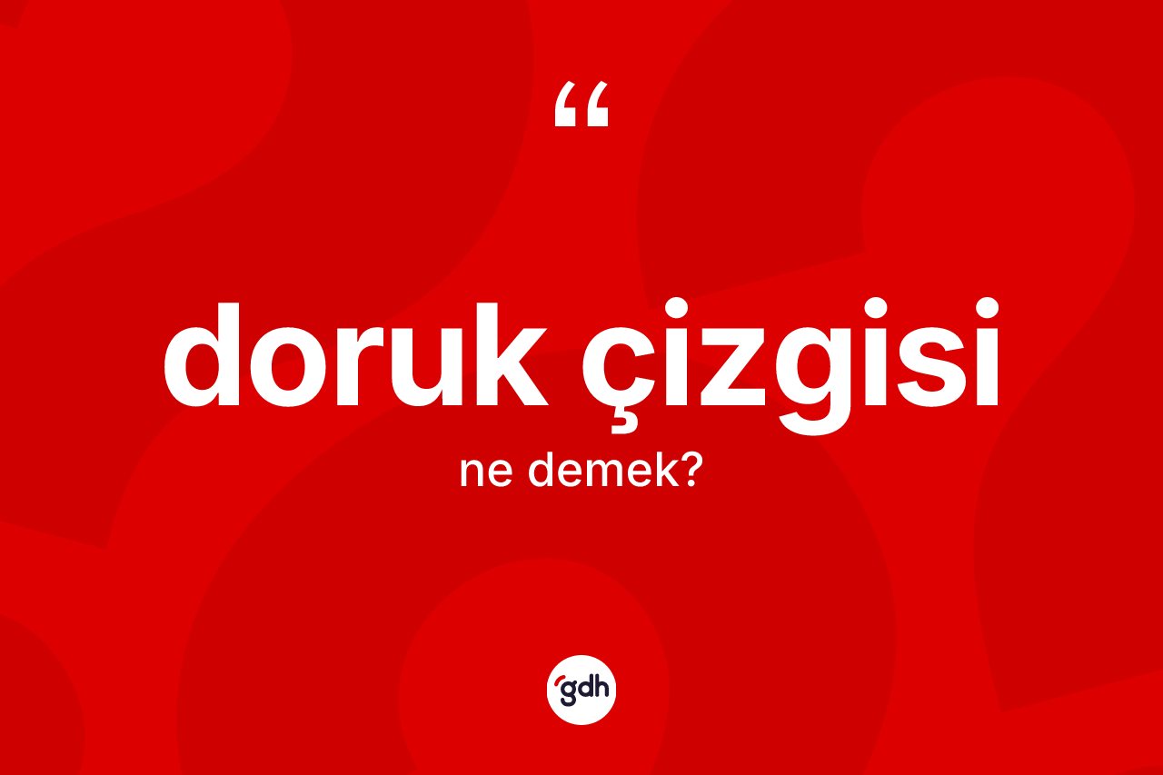 Doruk çizgisi nedir? Doruk çizgisinin halk arasındaki kullanımı nasıldır?