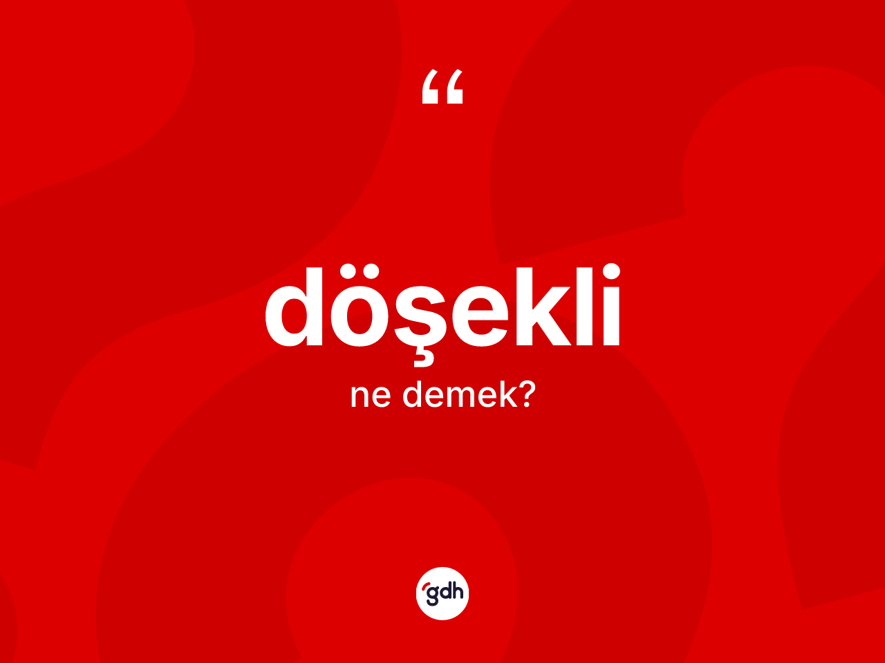 Döşekli nedir? Döşeklinin TDK'ya göre anlamı nedir?