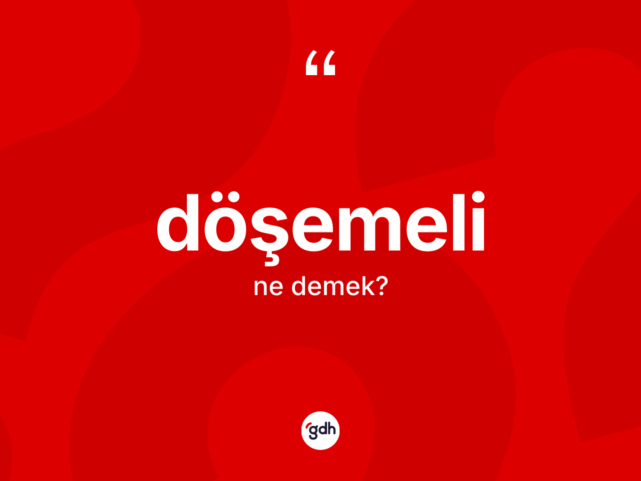 Döşemeli kelimesinin anlamı nedir? Döşemeli kelimesinin TDK'ya göre açıklaması nedir?