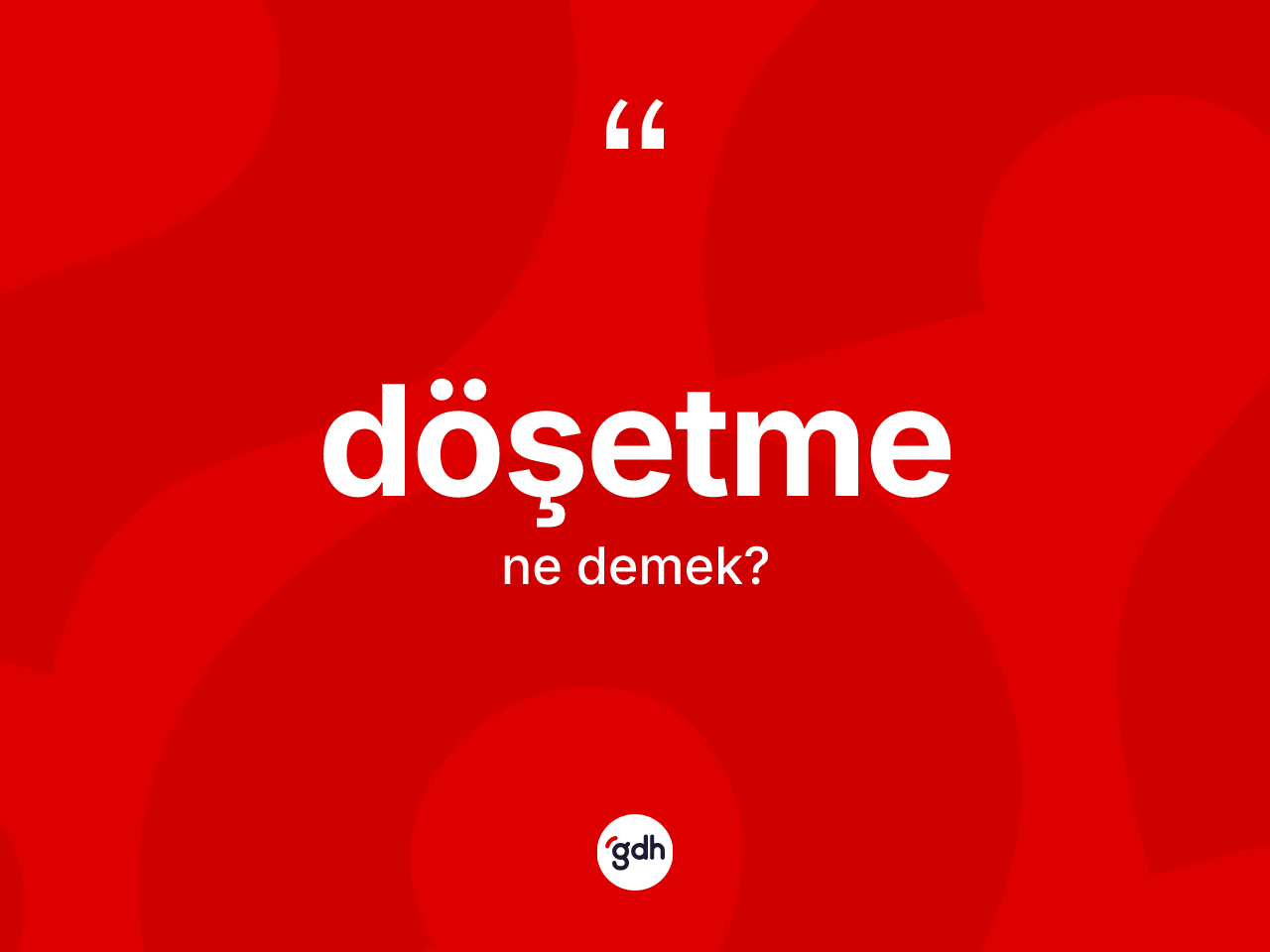 Döşetme kelimesinin tanımı nedir? Döşetme kelimesinin TDK'ya göre açıklaması nedir?