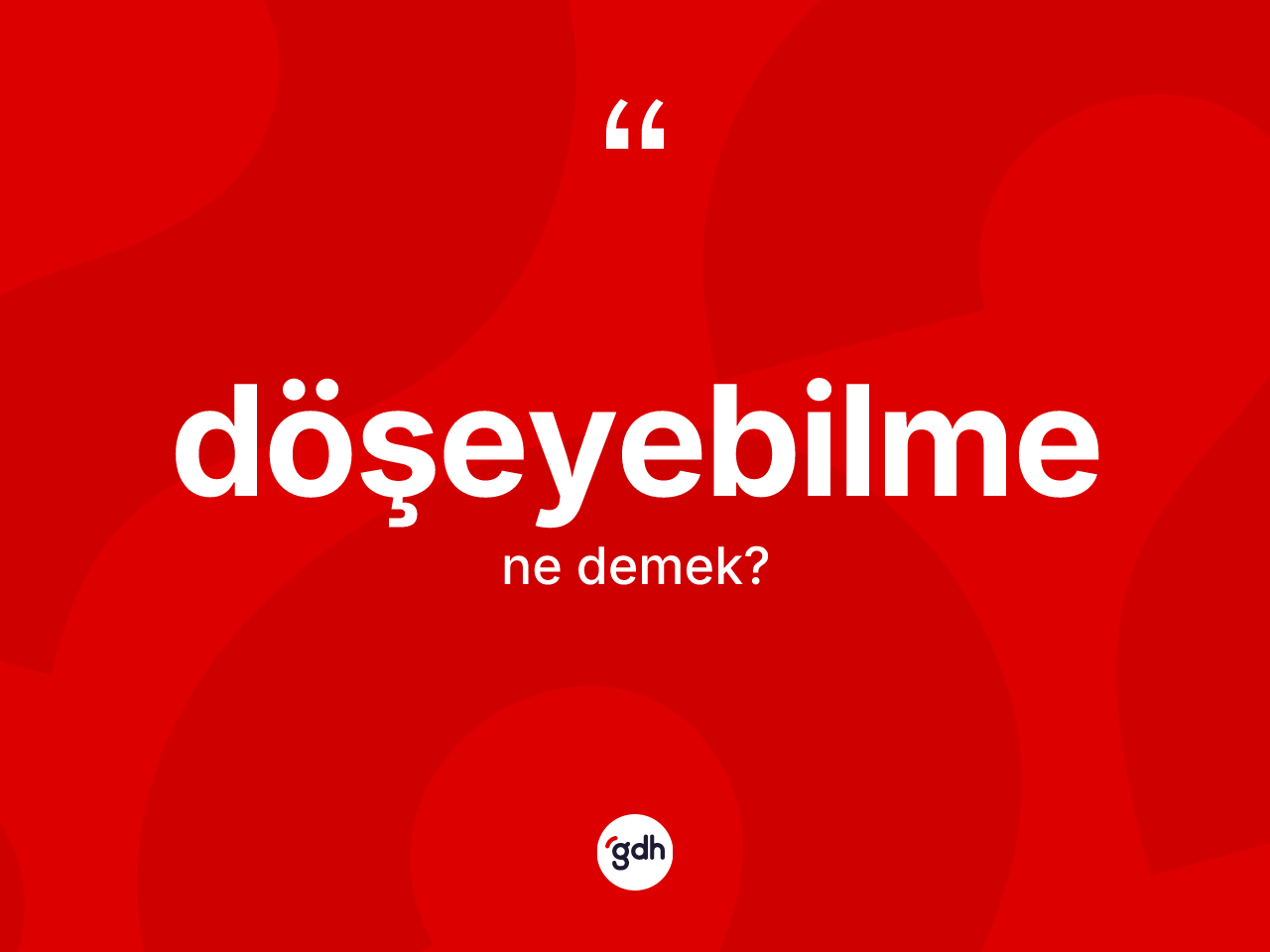 Döşeyebilme kelimesi ne demek? Döşeyebilmenin TDK'ya göre anlamı nedir?