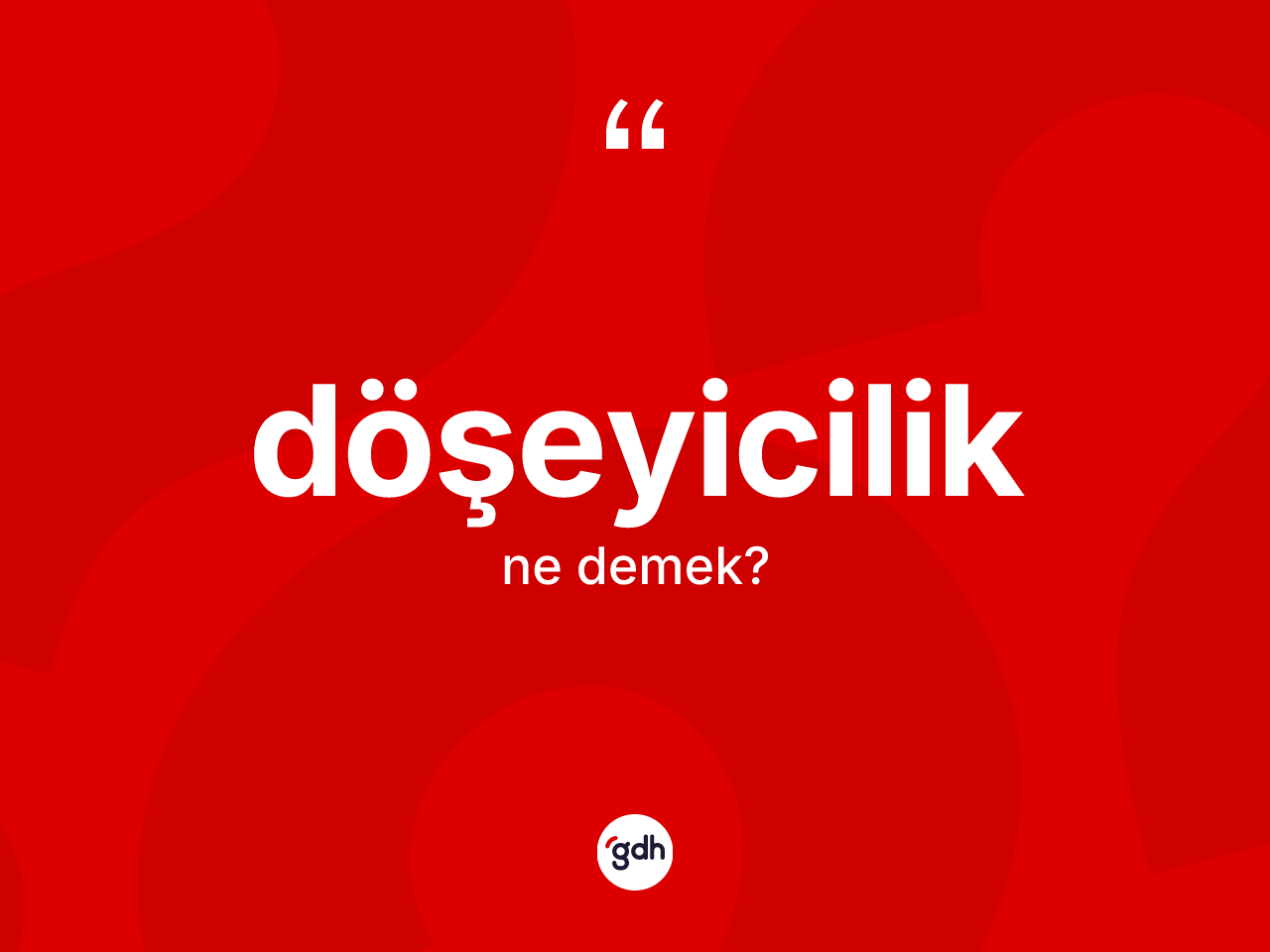 Döşeyicilik ne demek? Döşeyiciliğin TDK'ya göre anlamı nedir?