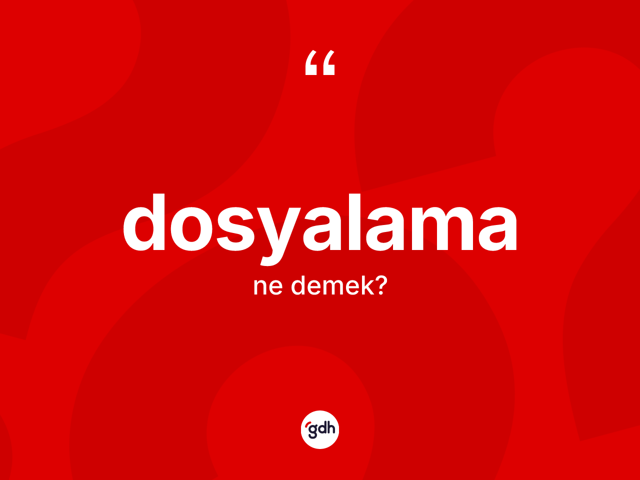 Dosyalama ne demek? Dosyalamanın TDK'ya göre anlamı nedir?