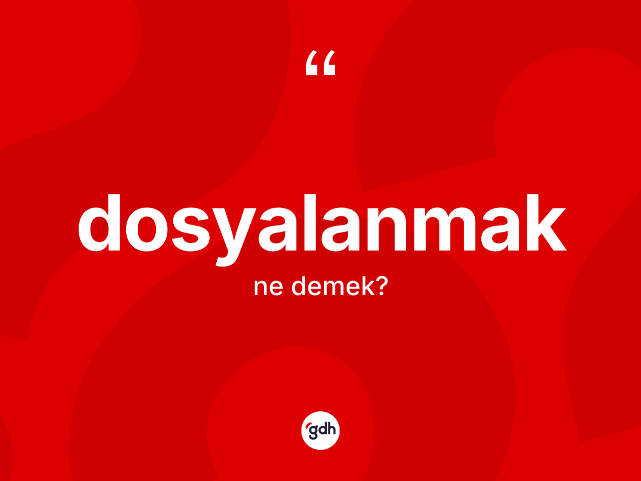 Dosyalanmak kelimesinin tanımı nedir? Dosyalanmağın TDK'ya göre anlamı nedir?