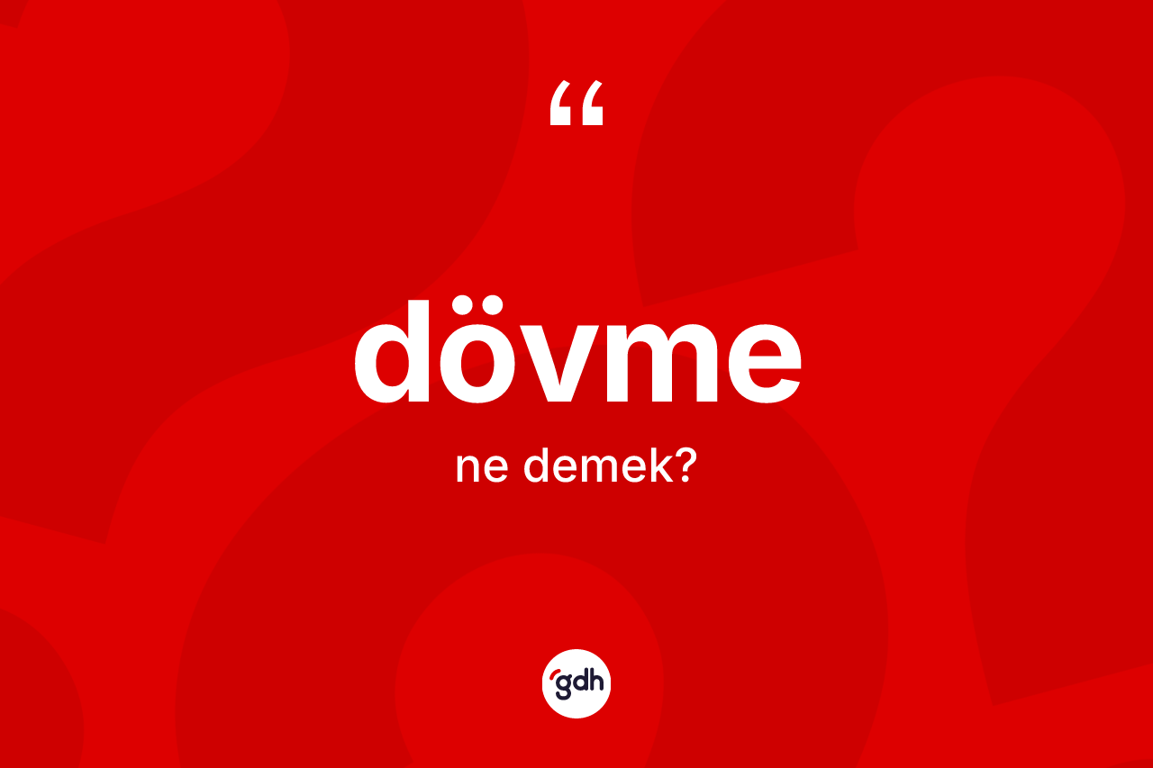 Dövme ne anlama gelir? Dövme kelimesinin TDK anlamı nedir?