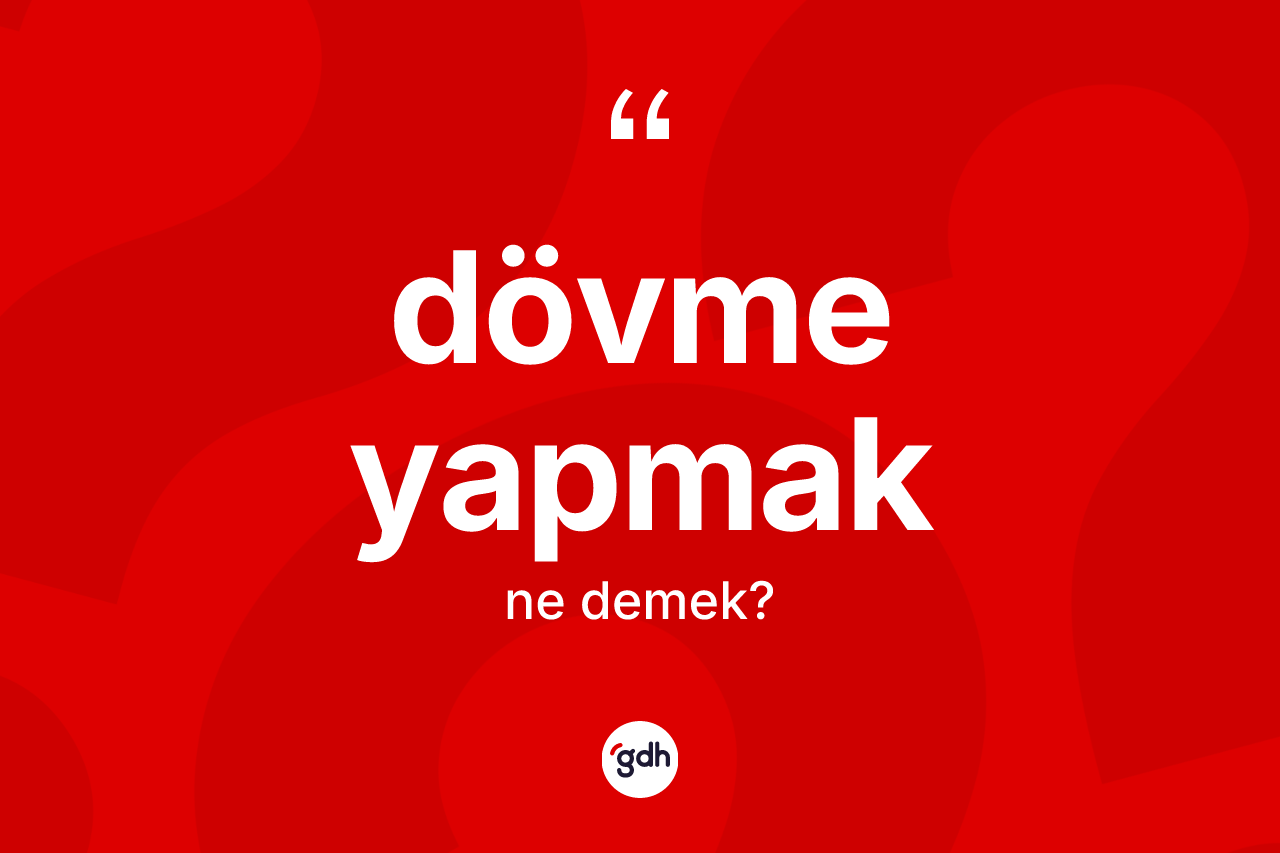 Dövme yapmak sözü ne anlama gelir? Dövme yapmak ifadesinin TDK anlamı nedir?