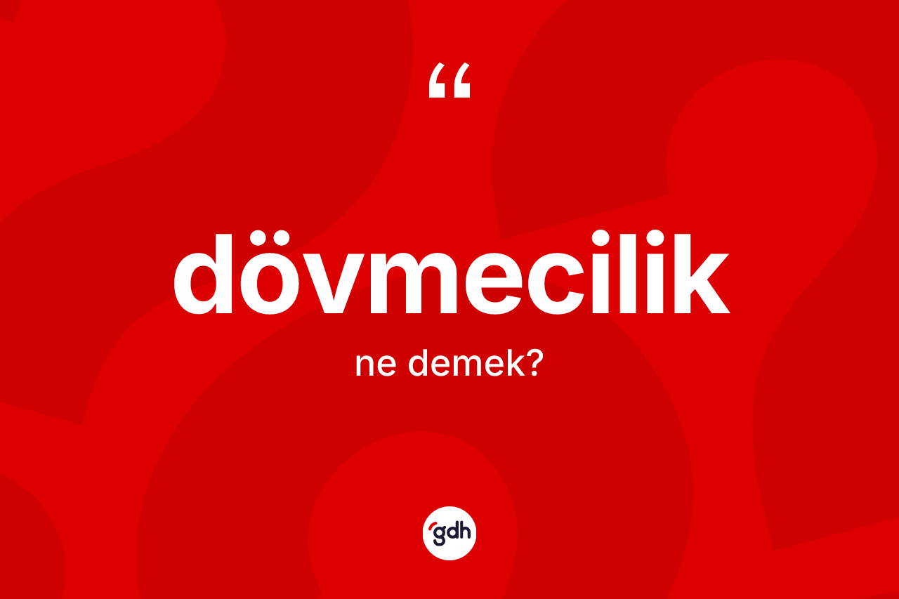 Dövmecilik ne anlama gelir?