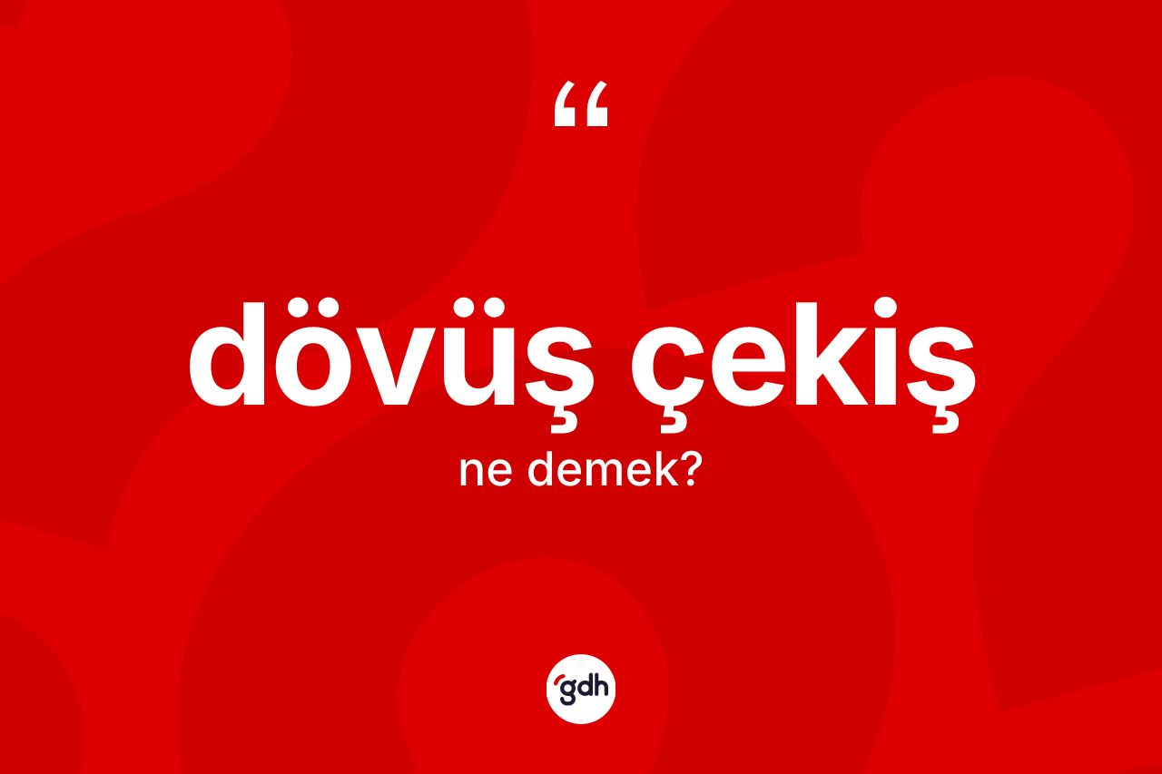Dövüş çekiş ne demek? Dövüş çekişin kısaca tanımı nedir?