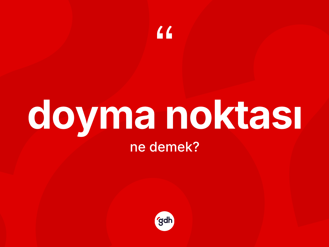 Doyma noktası kelimesinin tanımı nedir? Doyma noktası kelimesinin kaç farklı anlamı var?