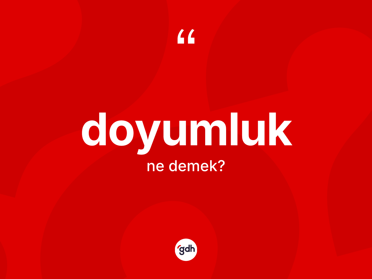 Doyumluk kelimesinin tanımı nedir? Doyumluğun halk arasındaki kullanımı nasıldır?