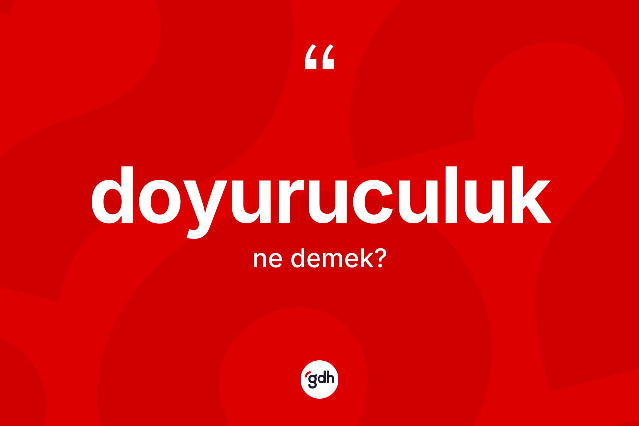 Doyuruculuk kelimesinin sözlükteki tanımı nedir?