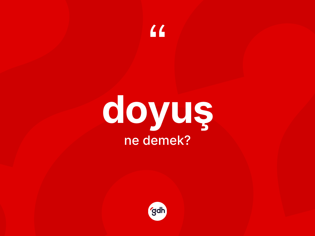 Doyuş nedir? Doyuşun halk arasındaki kullanımı nasıldır?