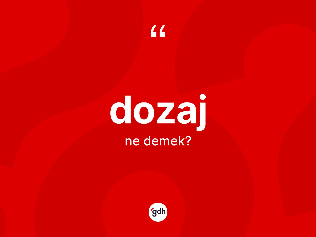 Dozaj kelimesinin tanımı nedir? Dozajın sözlükteki anlamı nedir?