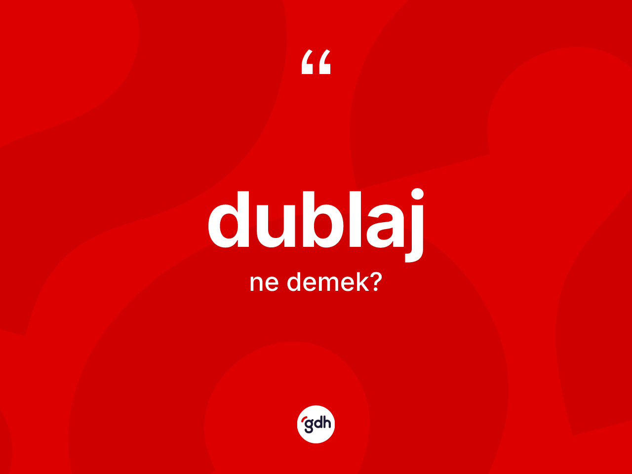 Dublaj nedir? Dublajın TDK'ya göre anlamı nedir?