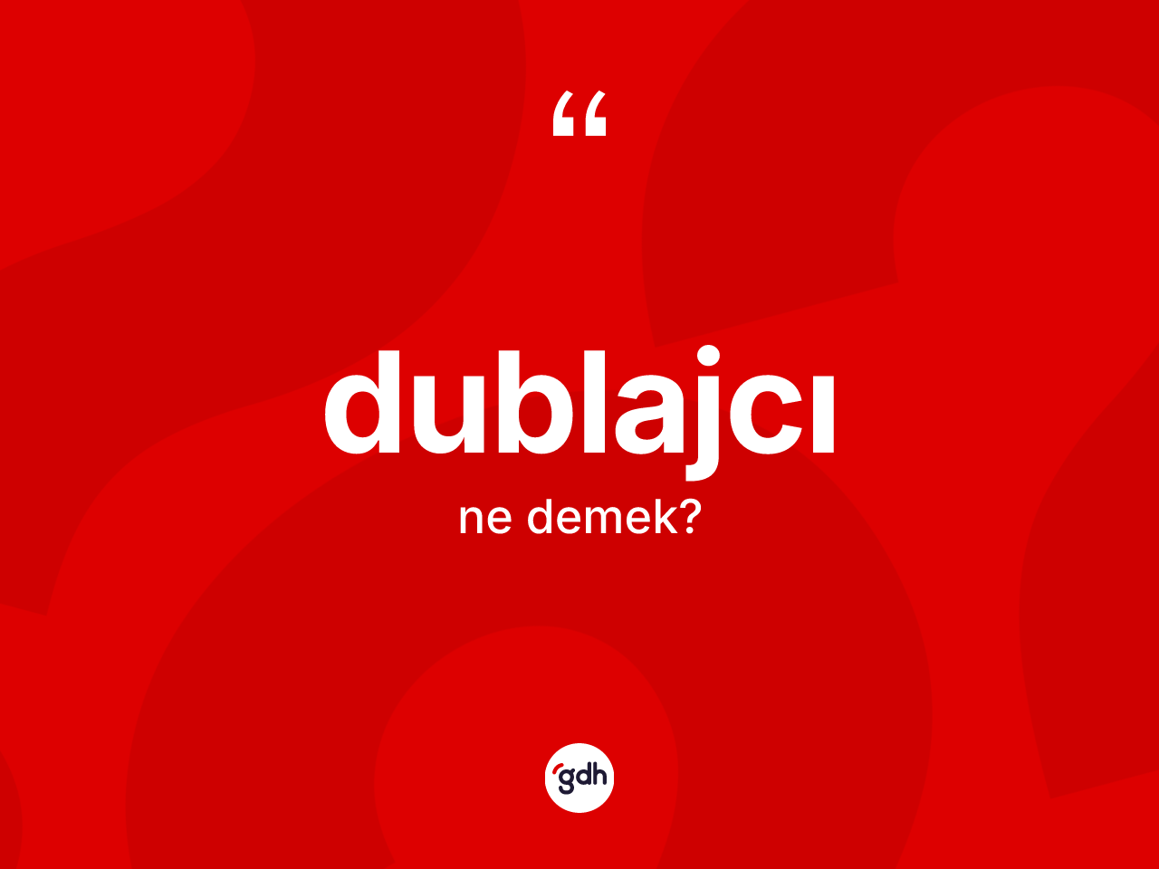 Dublajcı kelimesi nedir? Dublajcı kelimesinin kaç farklı anlamı var?
