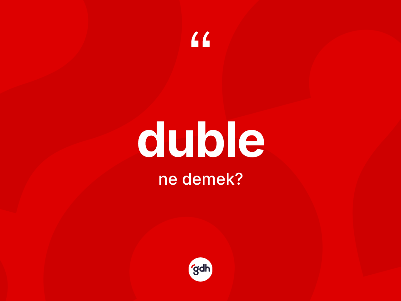 Duble kelimesi ne anlama gelir? Dublenin TDK'ya göre anlamı nedir?