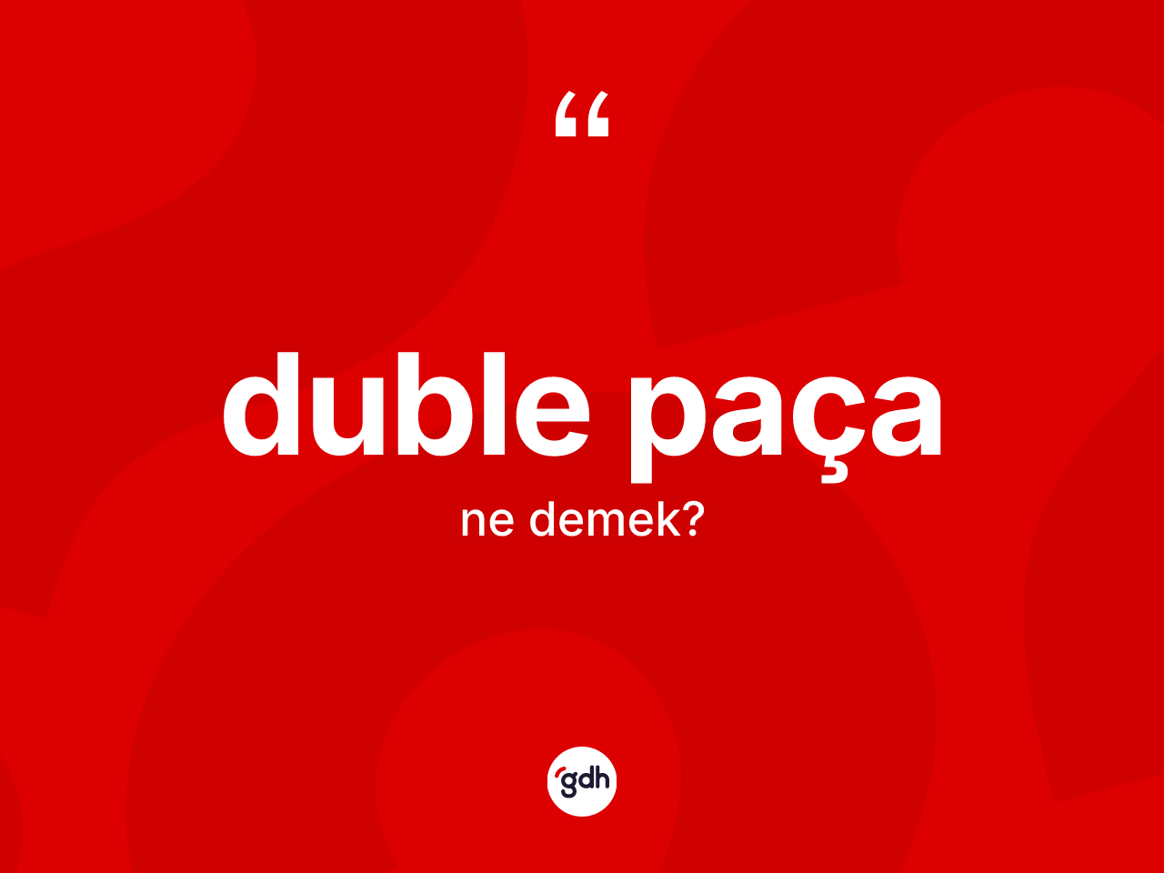 Duble paça kelimesinin tanımı nedir? Duble paçanın kısaca tanımı nedir?