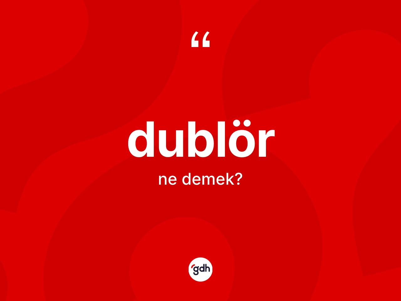 Dublör kelimesinin sözlükteki tanımı nedir? Dublör kelimesinin TDK anlamı nedir?