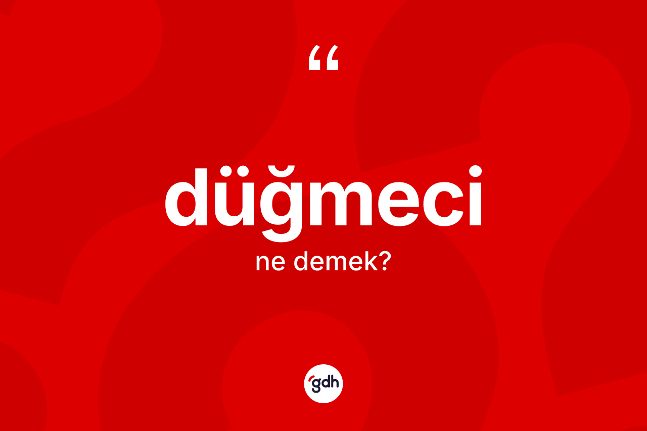 Düğmeci kelimesi nedir?