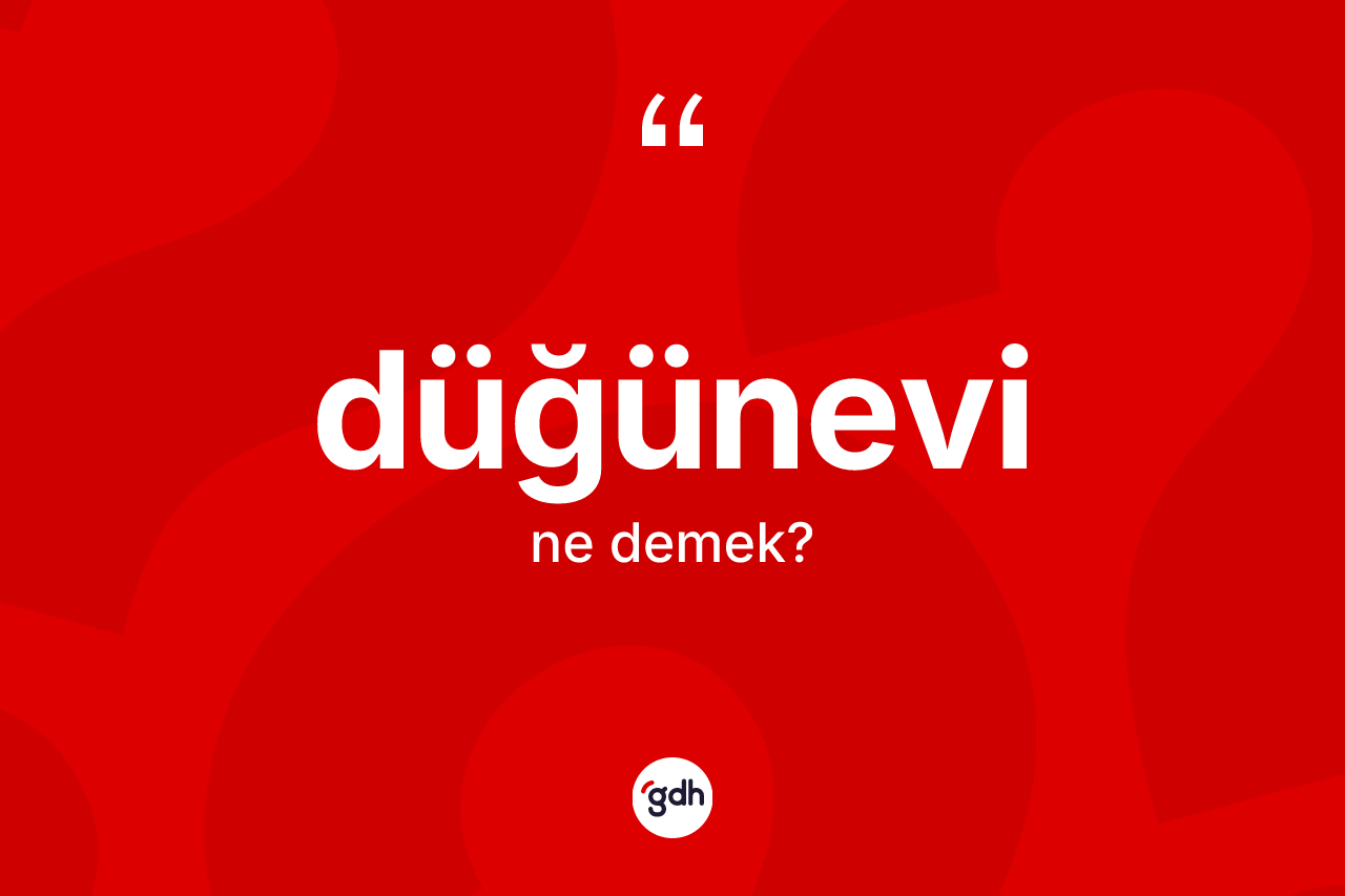Düğünevi nedir? Düğünevinin halk arasındaki kullanımı nasıldır?