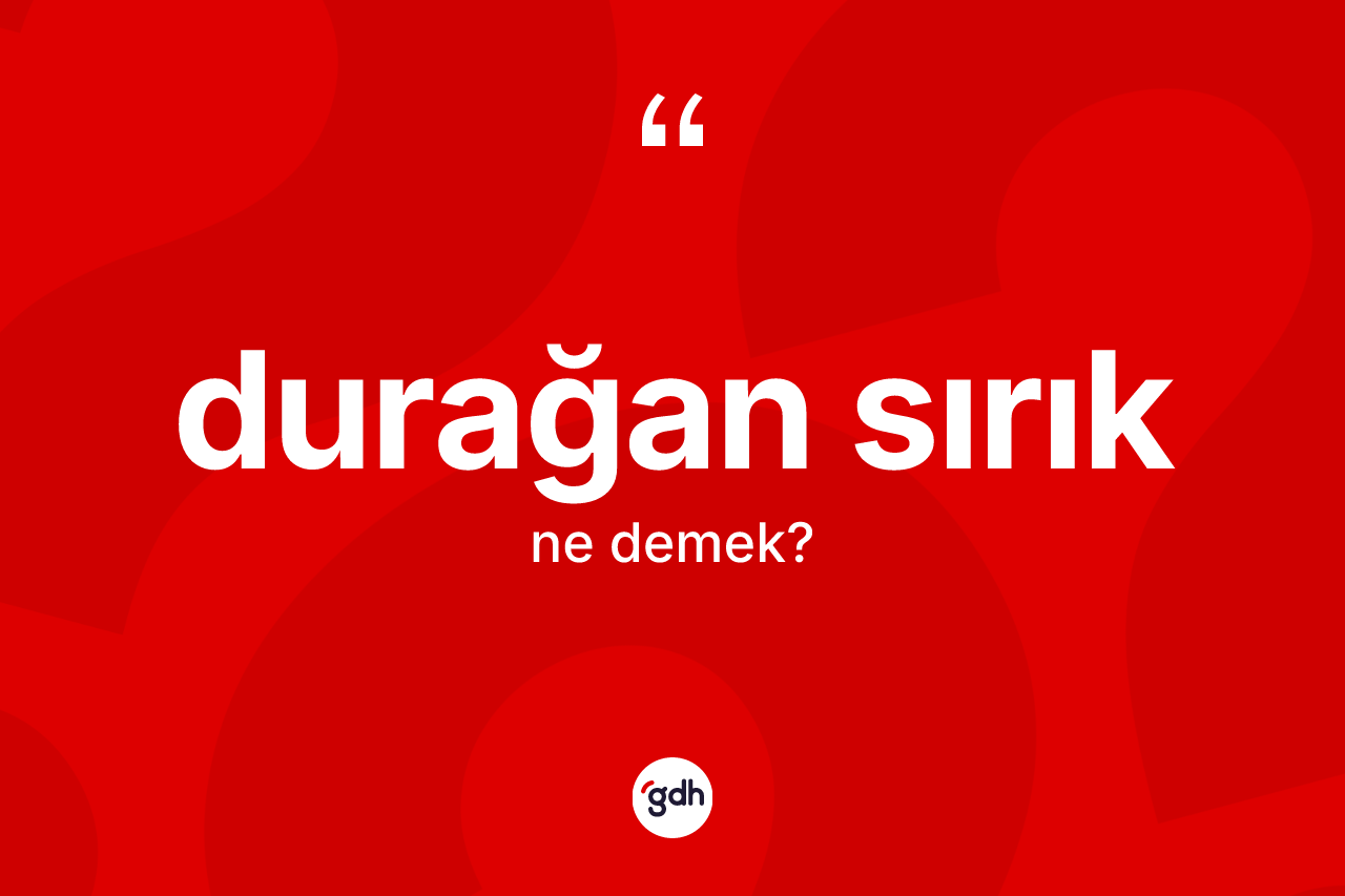 Durağan sırık kelimesi ne demek?