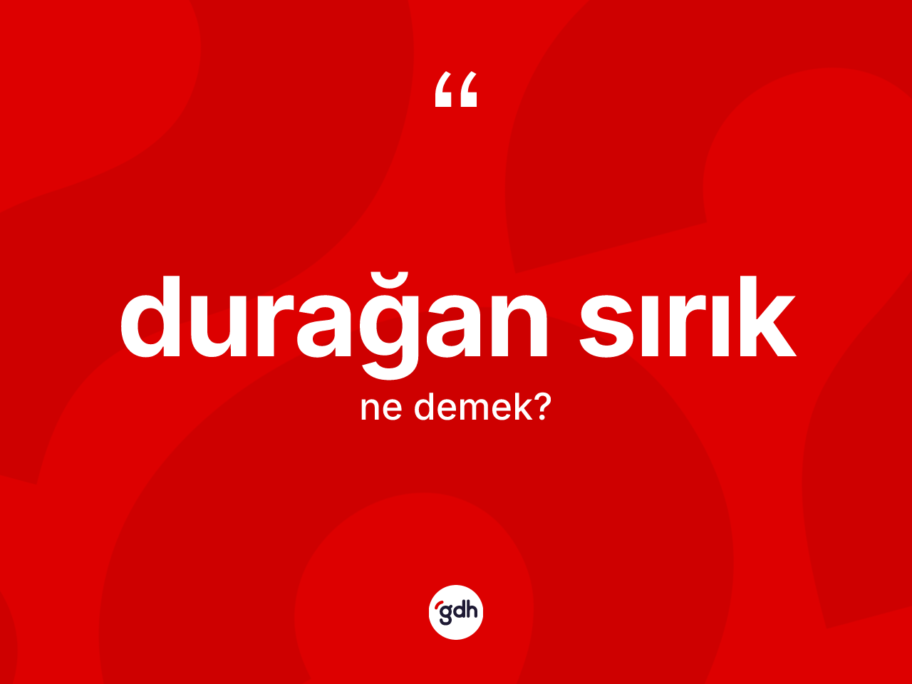 Durağan sırık kelimesi ne demek? Durağan sırık kelimesinin TDK anlamı nedir?