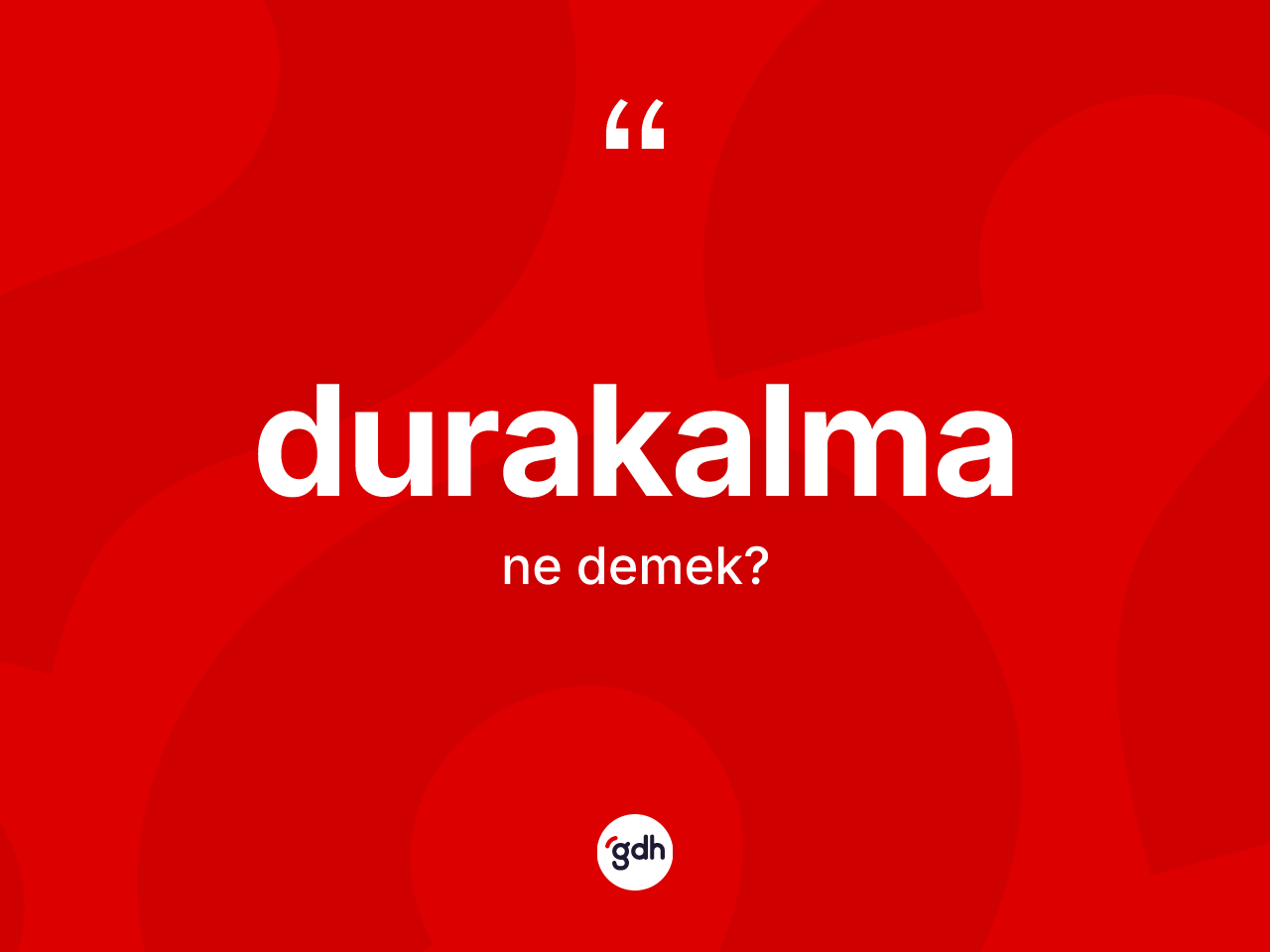 Durakalma kelimesinin anlamı nedir? Durakalmanın TDK'ya göre anlamı nedir?