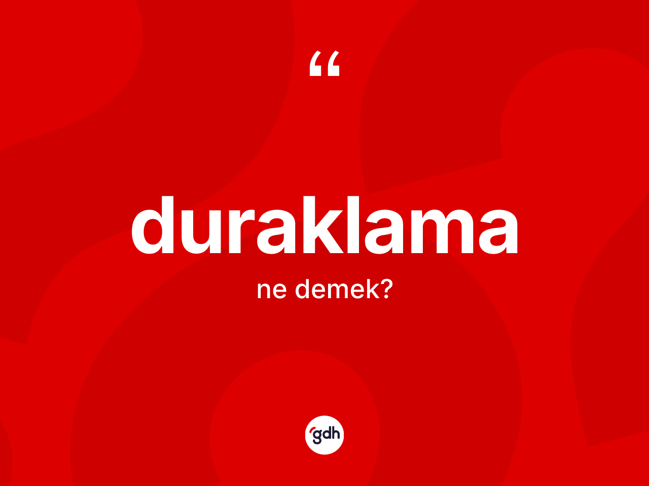 Duraklama kelimesi ne demek? Duraklamanın TDK'ya göre anlamı nedir?