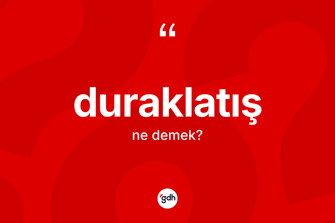 Duraklatış ne demek?