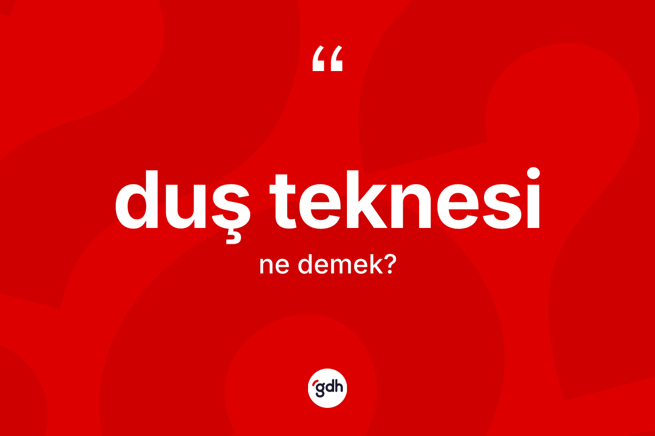 Duş teknesi kelimesinin tanımı nedir? Duş teknesinin sözlükteki anlamı nedir?