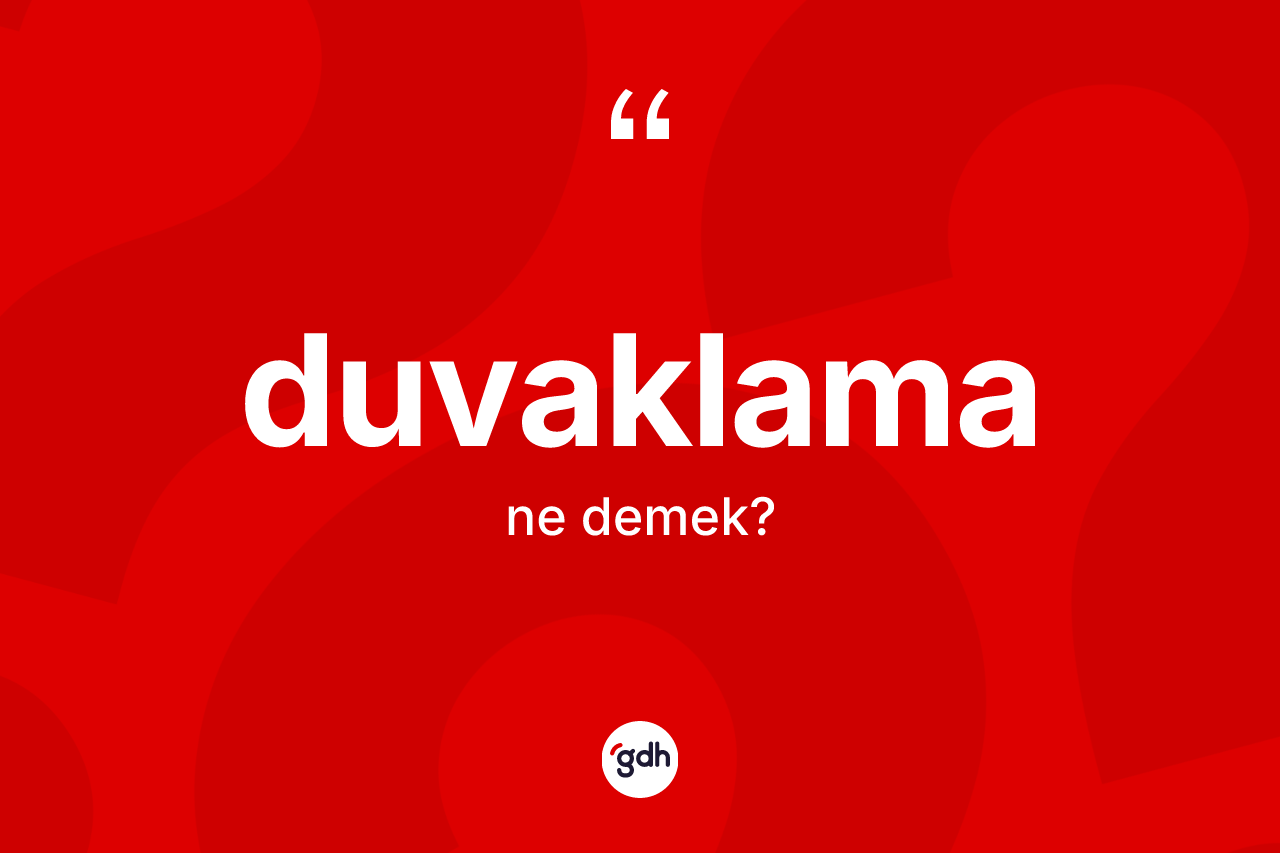 Duvaklama kelimesinin tanımı nedir?