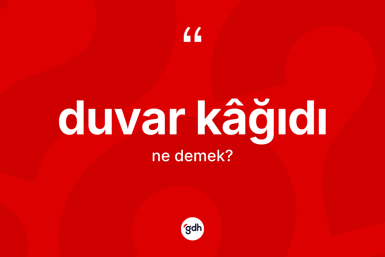 Duvar kâğıdı kelimesinin tanımı nedir?