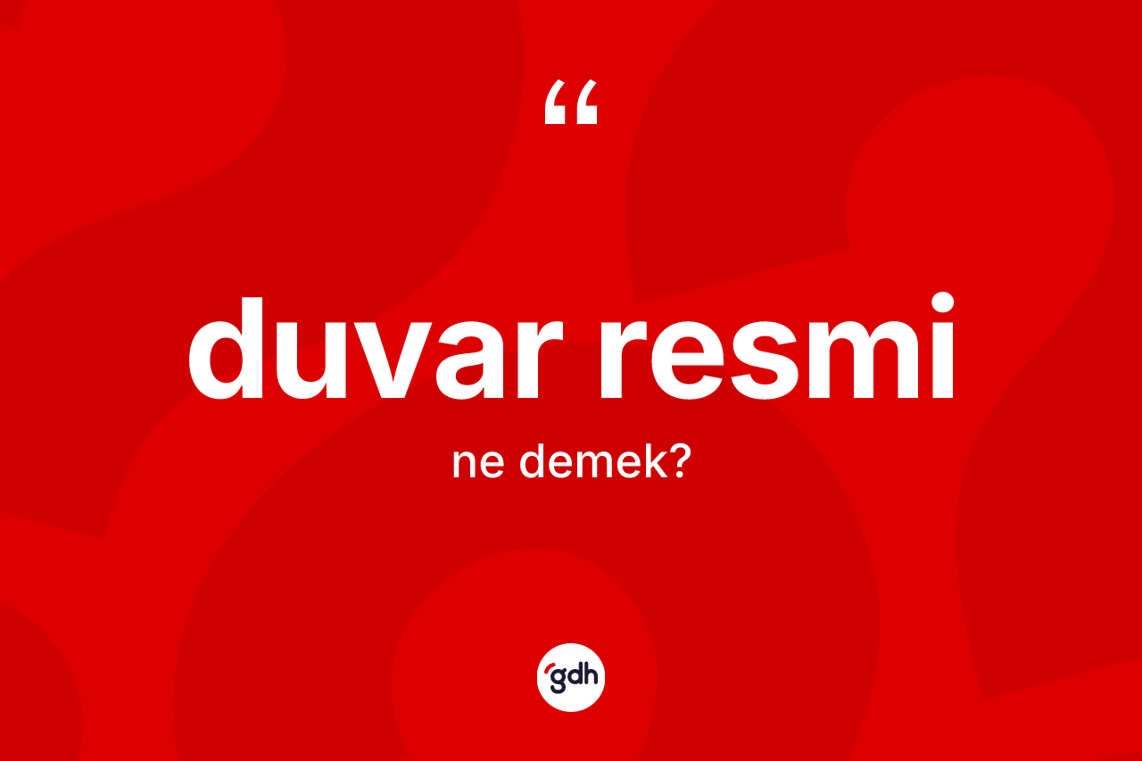 Duvar resmi ne demek?